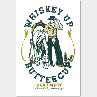 Whiskey Up Buttercup: Head West & Break Hearts Cowboy Posters and Art
